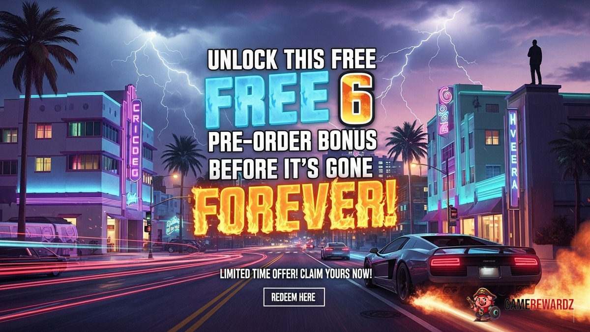 Unlock This FREE GTA 6 Pre-Order Bonus Before It's Gone Forever!